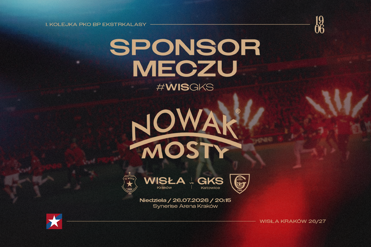 Nowak-Mosty sponsorem meczu Wisła Kraków – GKS Katowice. Wracamy na boiska Ekstraklasy!