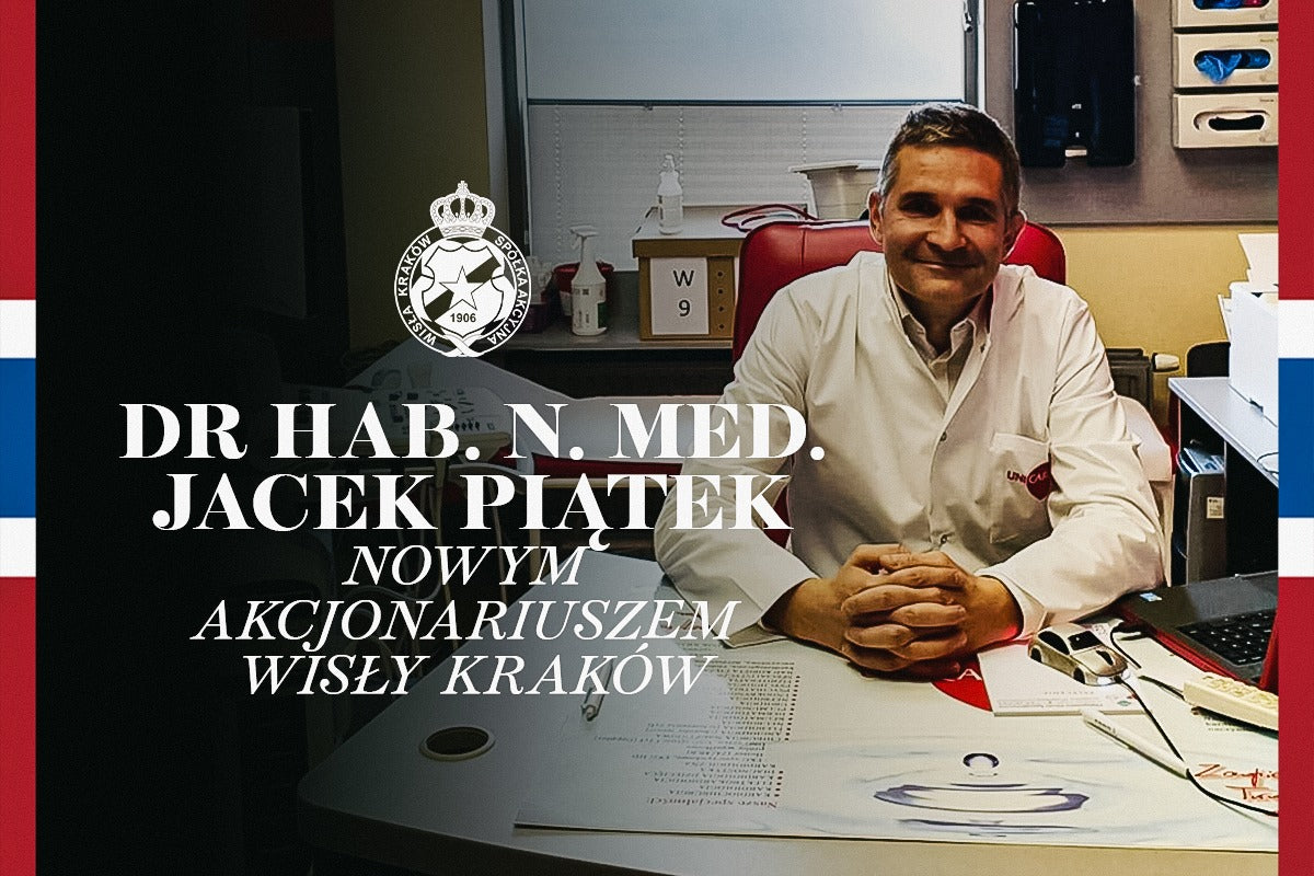 Dr hab. n. med. Jacek Piątek dołącza do grona akcjonariuszy Wisły Kraków