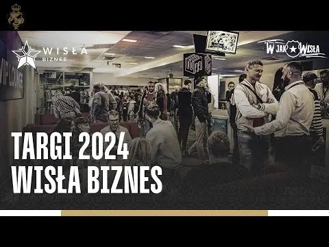 Targi-Wisła-Biznes-2024 Wisła Kraków® | Official Platform