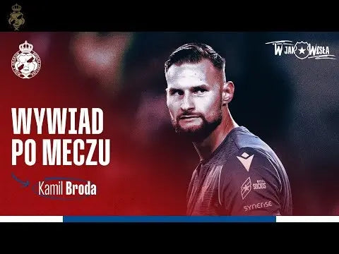 Broda-Marzyłem-żeby-grać-w-takich-meczach Wisła Kraków® | Official Platform