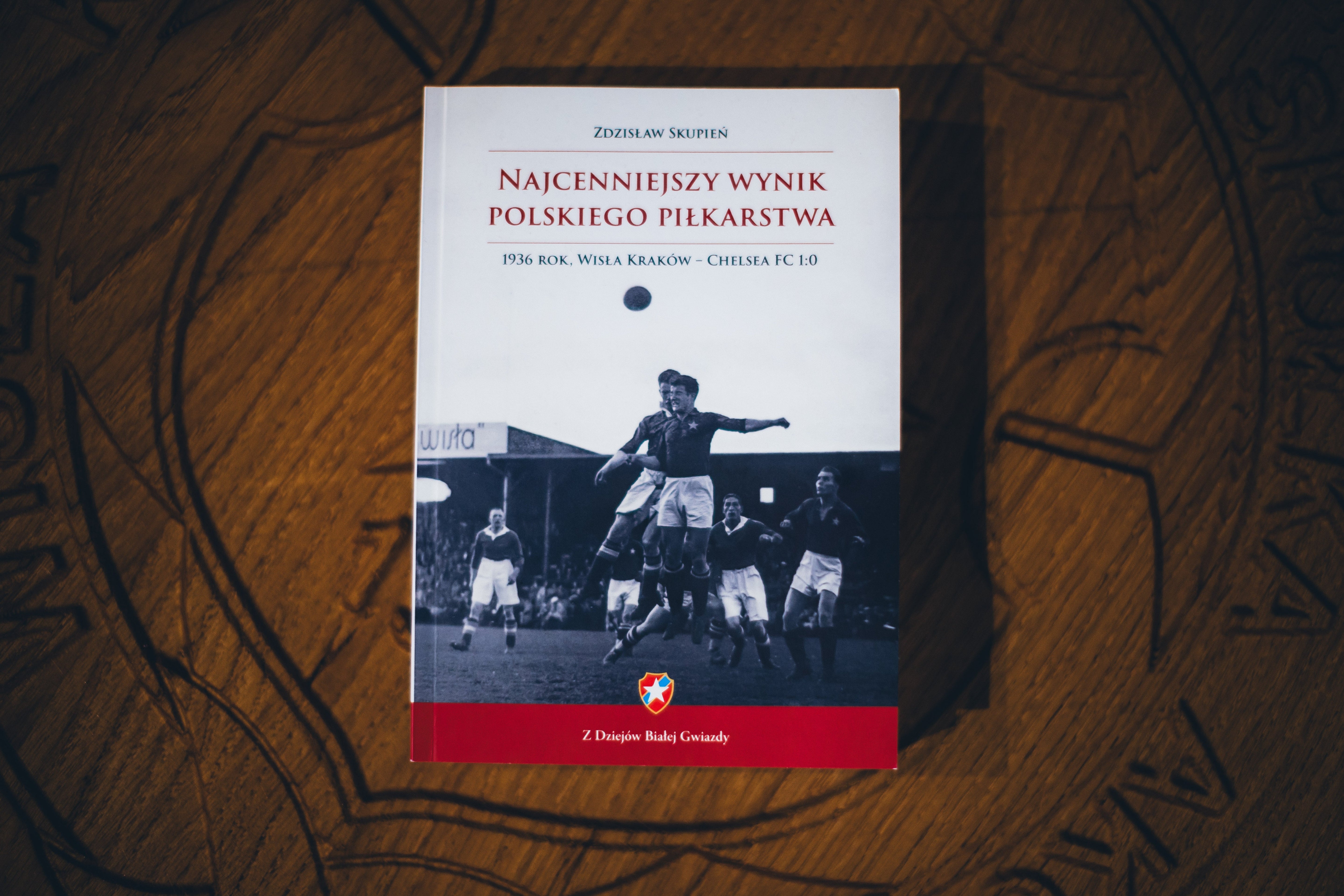 Książka Najcenniejszy wynik Polskiego piłkarstwa: 1936 rok, Wisła Kraków – Chelsea FC 1:0 - Wisła Kraków® Official Platform